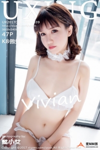 [UXING优星馆]2017.02.17 Vol.039 K8傲娇萌萌Vivian [47+1P129M]