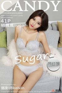 [CANDY网红馆] 2018.04.16 Vol.059 杨晨晨sugar[41+1P109M]